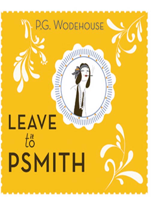Title details for Leave it to Psmith by P.G. Wodehouse - Wait list